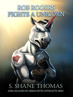 cover image of Rob Rogers Fights a Unicorn (Anki Legacies)
